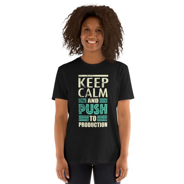 Keep Calm Push Production Short-Sleeve Unisex T-Shirt - Image 3