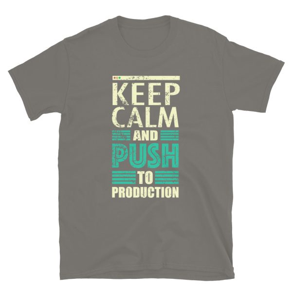 Keep Calm Push Production Short-Sleeve Unisex T-Shirt - Image 11