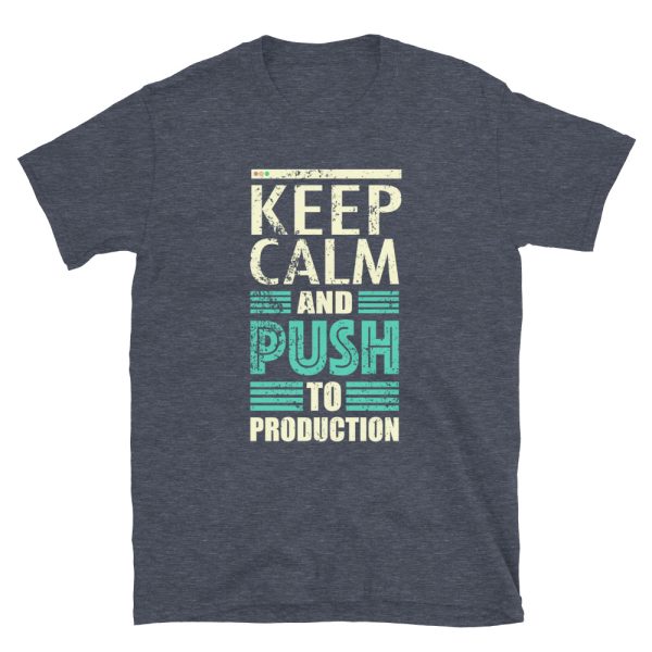 Keep Calm Push Production Short-Sleeve Unisex T-Shirt - Image 5