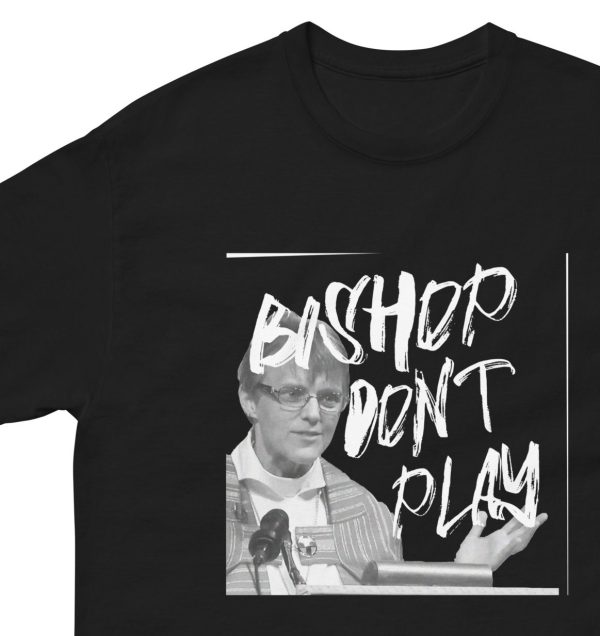 "Bishop Don't Play" Rev Budde Unisex T-Shirt