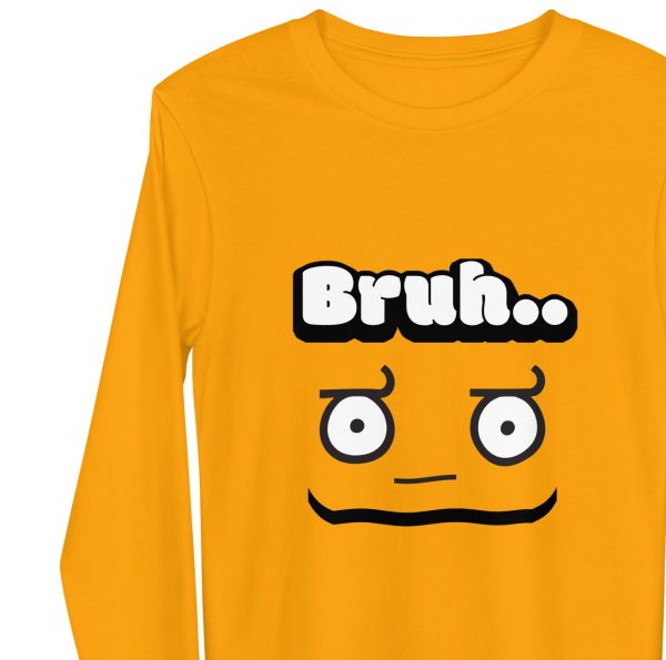 Bruh Unisex Long Sleeve T-Shirt