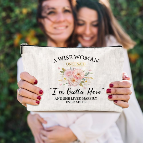 ‘A Wise Woman Once Said I’m Outta Here’ Makeup Bag - Image 7