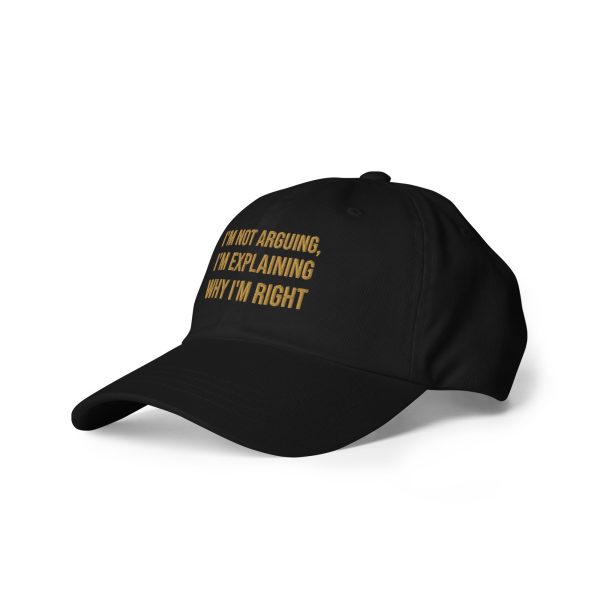 “I’m Not Arguing, I’m Explaining Why I’m Right” Embroidered Dad Hat – Adjustable, Classic Curved Visor - Image 3