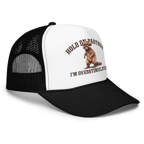 Hold On Partner - I'm Overstimulated - Foam trucker hat - Image 9