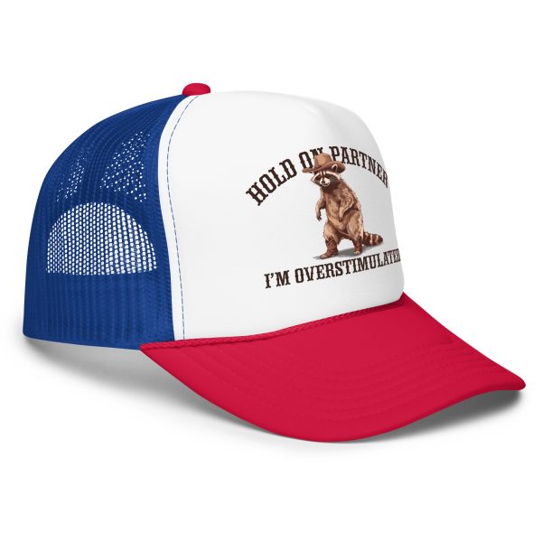 Hold On Partner - I'm Overstimulated - Foam trucker hat - Image 12