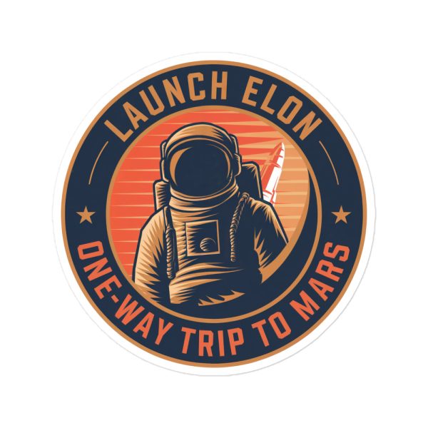 Launch Elon - One Way Trip to Mars Bubble-free 5'' x 5'' Sticker