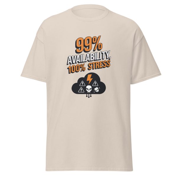 "99% Uptime, 100% Stress" Unisex Classic T-Shirt - Image 9