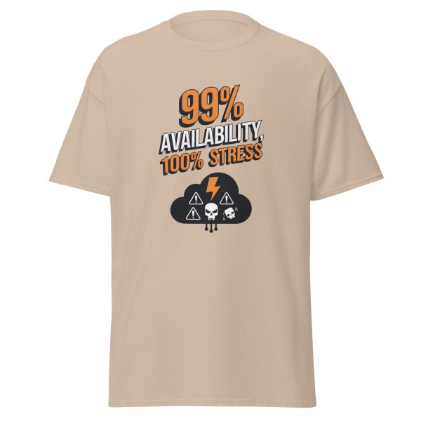 "99% Uptime, 100% Stress" Unisex Classic T-Shirt - Image 5