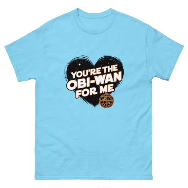 You're the ObiWan For Me Unisex Classic T-Shirt - Image 6