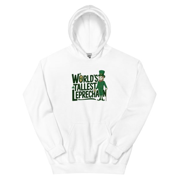 Worlds Tallest Leprechaun Unisex Hoodie Funny Sarcastic Saint Patricks Day Sweatshirt - Image 4